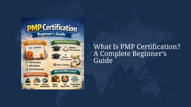 What Is PMP Certification? A Complete Beginner’s Guide